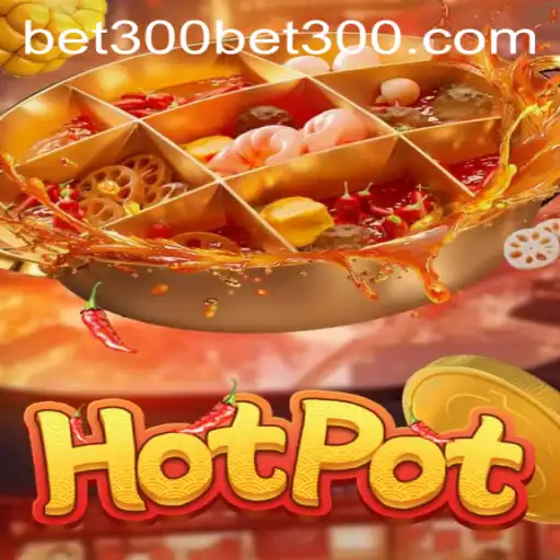 Unveiling Hotpot: A New Frontier in Gaming with bet300