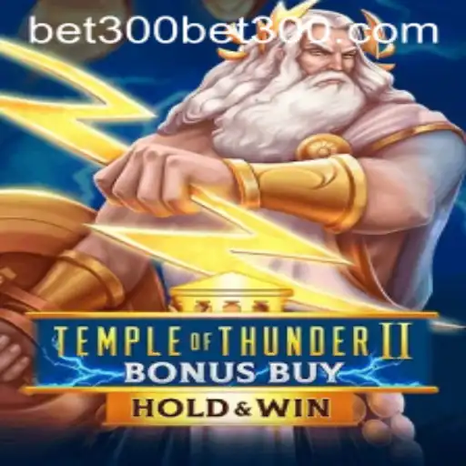Temple of Thunder II Bonus Buy and the Excitement of Bet300